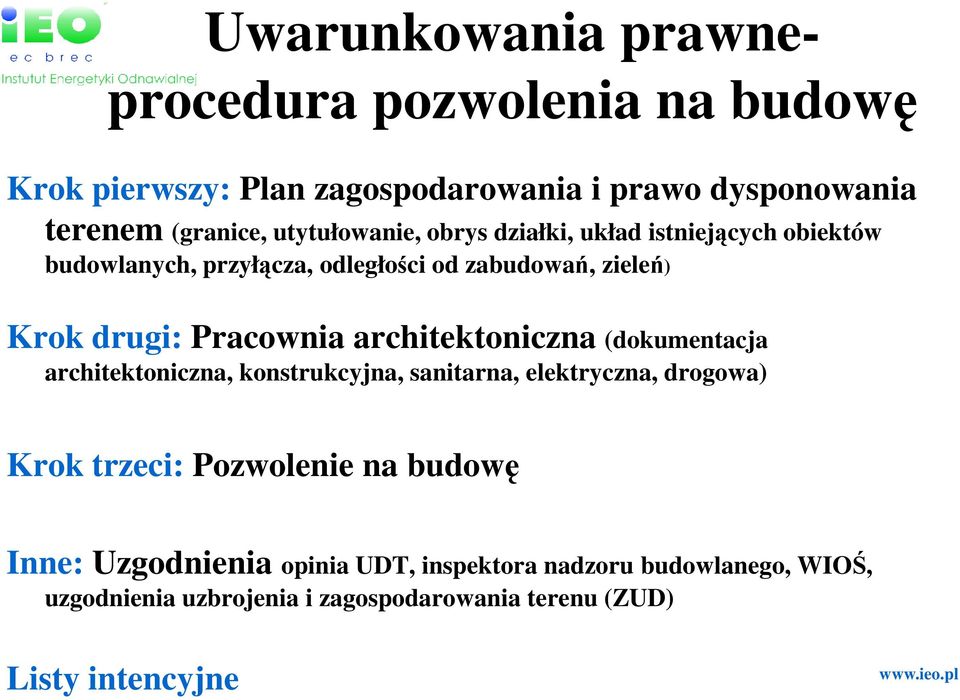 Pracownia architektoniczna (dokumentacja architektoniczna, konstrukcyjna, sanitarna, elektryczna, drogowa) Krok trzeci: Pozwolenie na