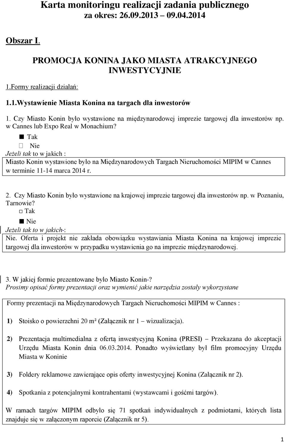 Tak Jeżeli tak to w jakich : Miasto Konin wystawione było na Międzynarodowych Targach Nieruchomości MIPIM w Cannes w terminie 11-14 marca 14 r.