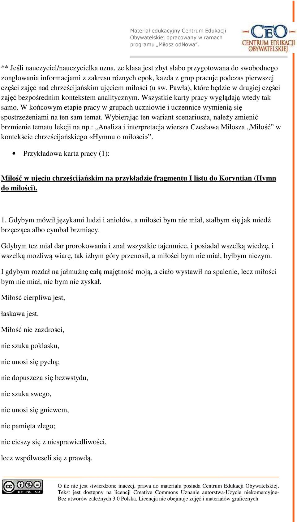 W końcowym etapie pracy w grupach uczniowie i uczennice wymienią się spostrzeżeniami na ten sam temat. Wybierając ten wariant scenariusza, należy zmienić brzmienie tematu lekcji na np.