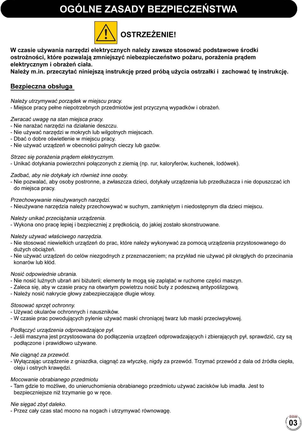 Należy m.in. przeczytać niniejszą instrukcję przed próbą użycia ostrzałki i zachować tę instrukcję. Bezpieczna obsługa Należy utrzymywać porządek w miejscu pracy.