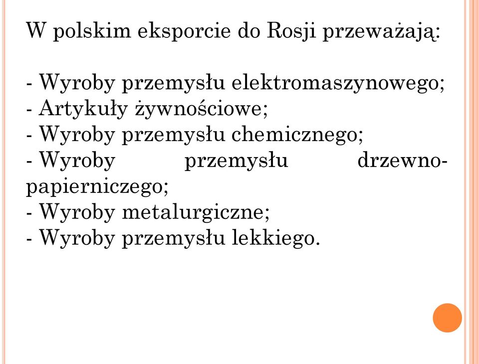 Wyroby przemysłu chemicznego; - Wyroby przemysłu