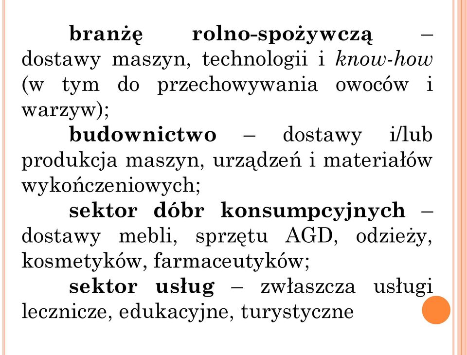 i materiałów wykończeniowych; sektor dóbr konsumpcyjnych dostawy mebli, sprzętu AGD,