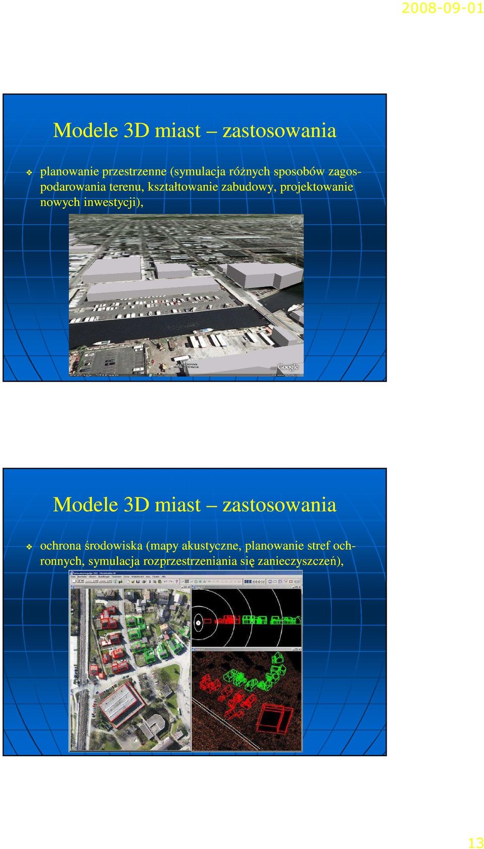 kształtowanie zabudowy, projektowanie nowych inwestycji), ochrona środowiska