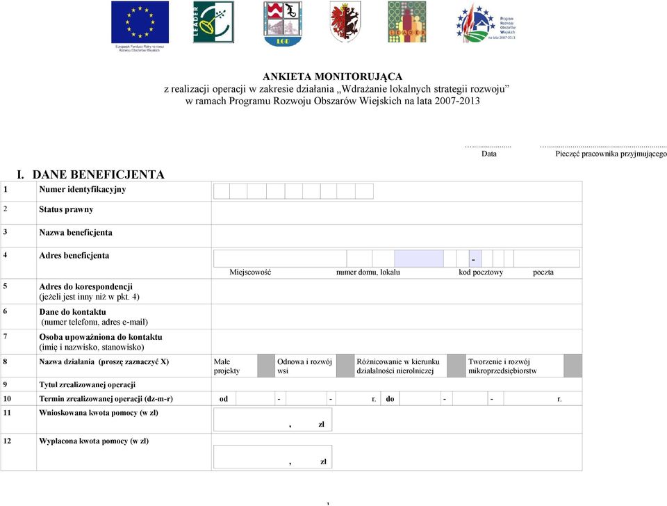 4) 6 Dane do kontaktu (numer telefonu, adres e-mail) 7 Osoba upoważniona do kontaktu (imię i nazwisko, stanowisko) 8 Nazwa działania (proszę zaznaczyć X) Małe projekty 9 Tytuł zrealizowanej operacji