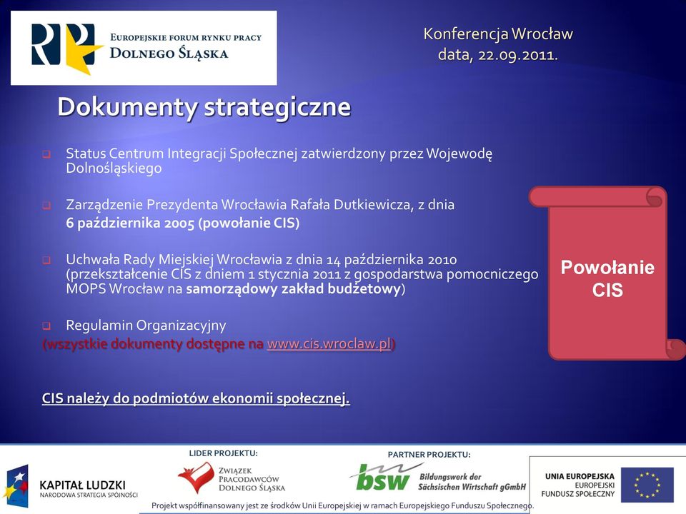 (przekształcenie CIS z dniem 1 stycznia 2011 z gospodarstwa pomocniczego MOPS Wrocław na samorządowy zakład budżetowy)