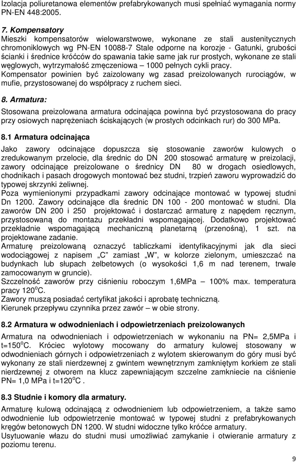 spawania takie same jak rur prostych, wykonane ze stali węglowych, wytrzymałość zmęczeniowa 1000 pełnych cykli pracy.