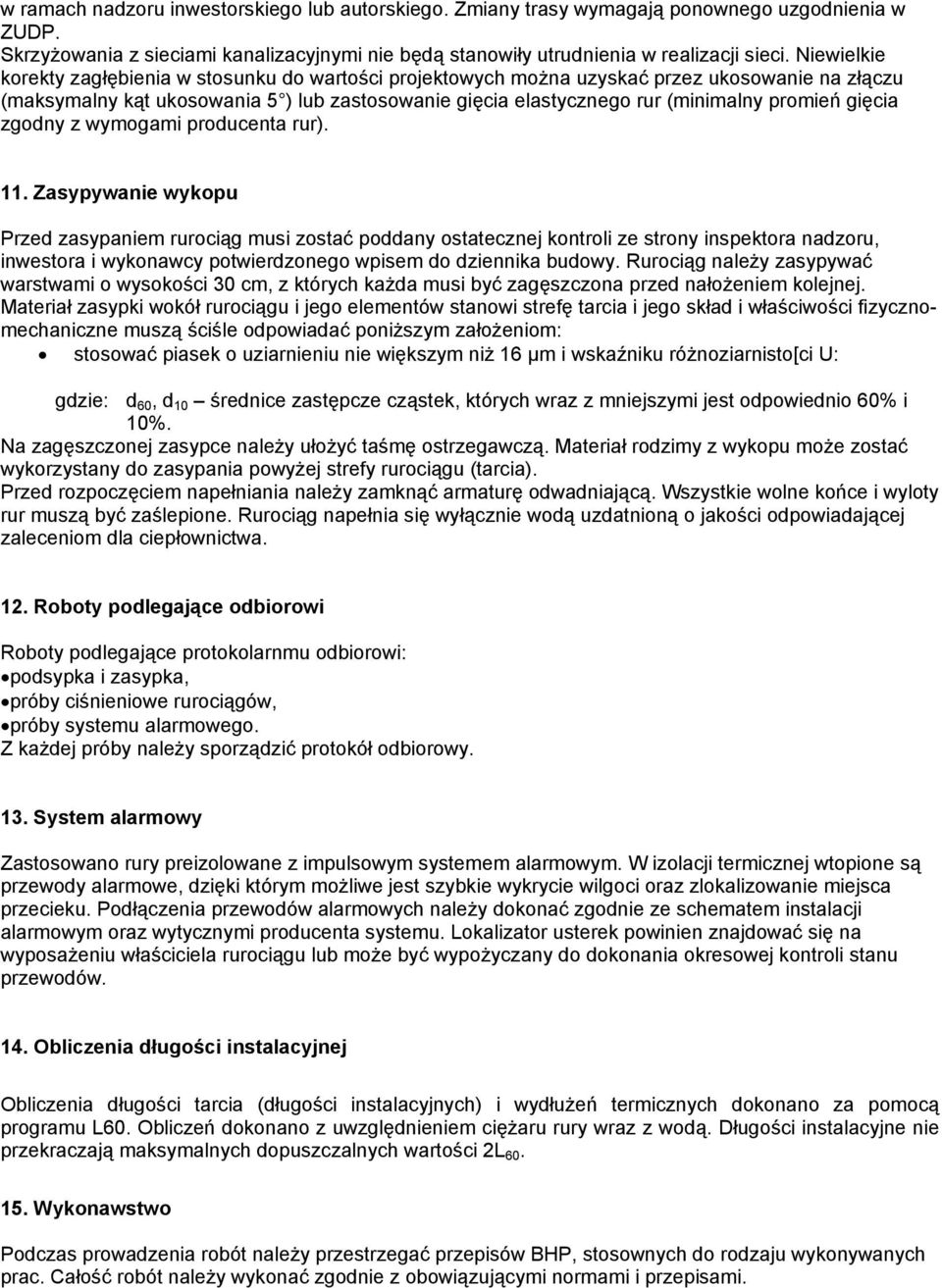 gięcia zgodny z wymogami producenta rur). 11.