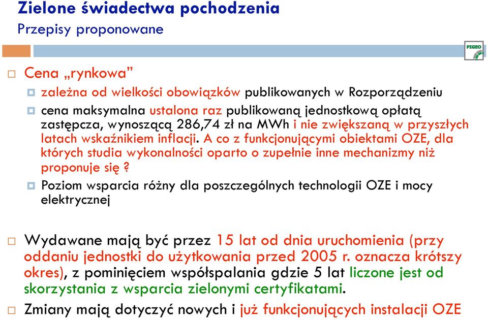 A co z funkcjonującymi obiektami OZE, dla których studia wykonalności oparto o zupełnie inne mechanizmy niż proponuje się?