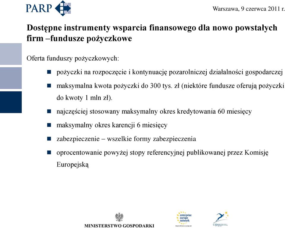 najczęściej stosowany maksymalny okres kredytowania 60 miesięcy maksymalny okres karencji 6 miesięcy