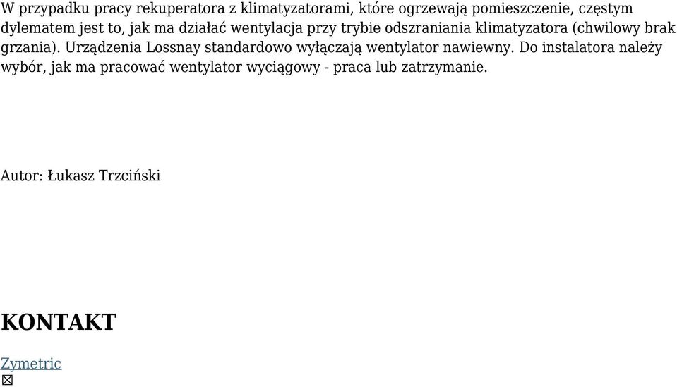 brak grzania). Urządzenia Lossnay standardowo wyłączają wentylator nawiewny.