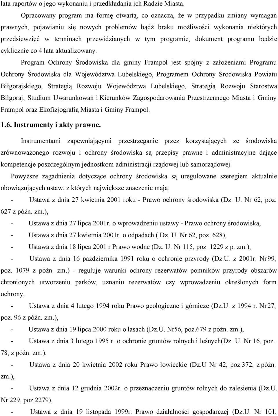 przewidzianych w tym programie, dokument programu będzie cyklicznie co 4 lata aktualizowany.