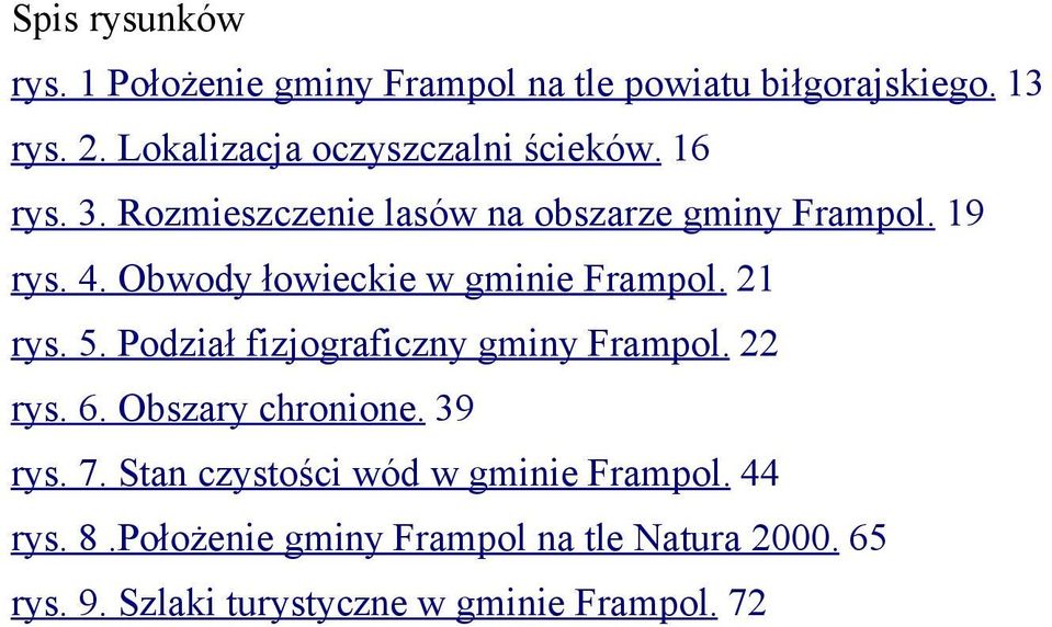 Obwody łowieckie w gminie Frampol. 21 rys. 5. Podział fizjograficzny gminy Frampol. 22 rys. 6. Obszary chronione.