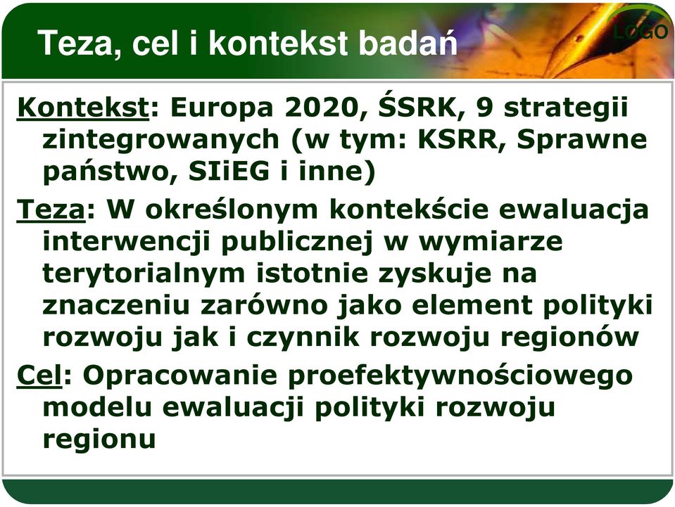 wymiarze terytorialnym istotnie zyskuje na znaczeniu zarówno jako element polityki rozwoju jak i