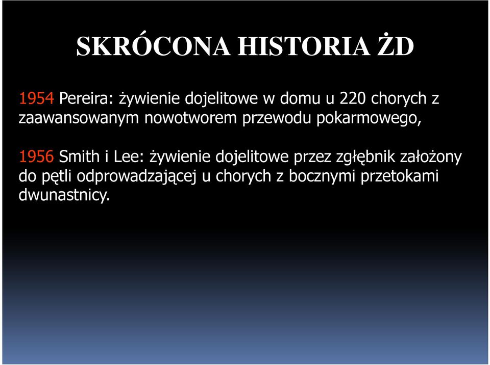 1956 Smith i Lee: Ŝywienie dojelitowe przez zgłębnik załoŝony