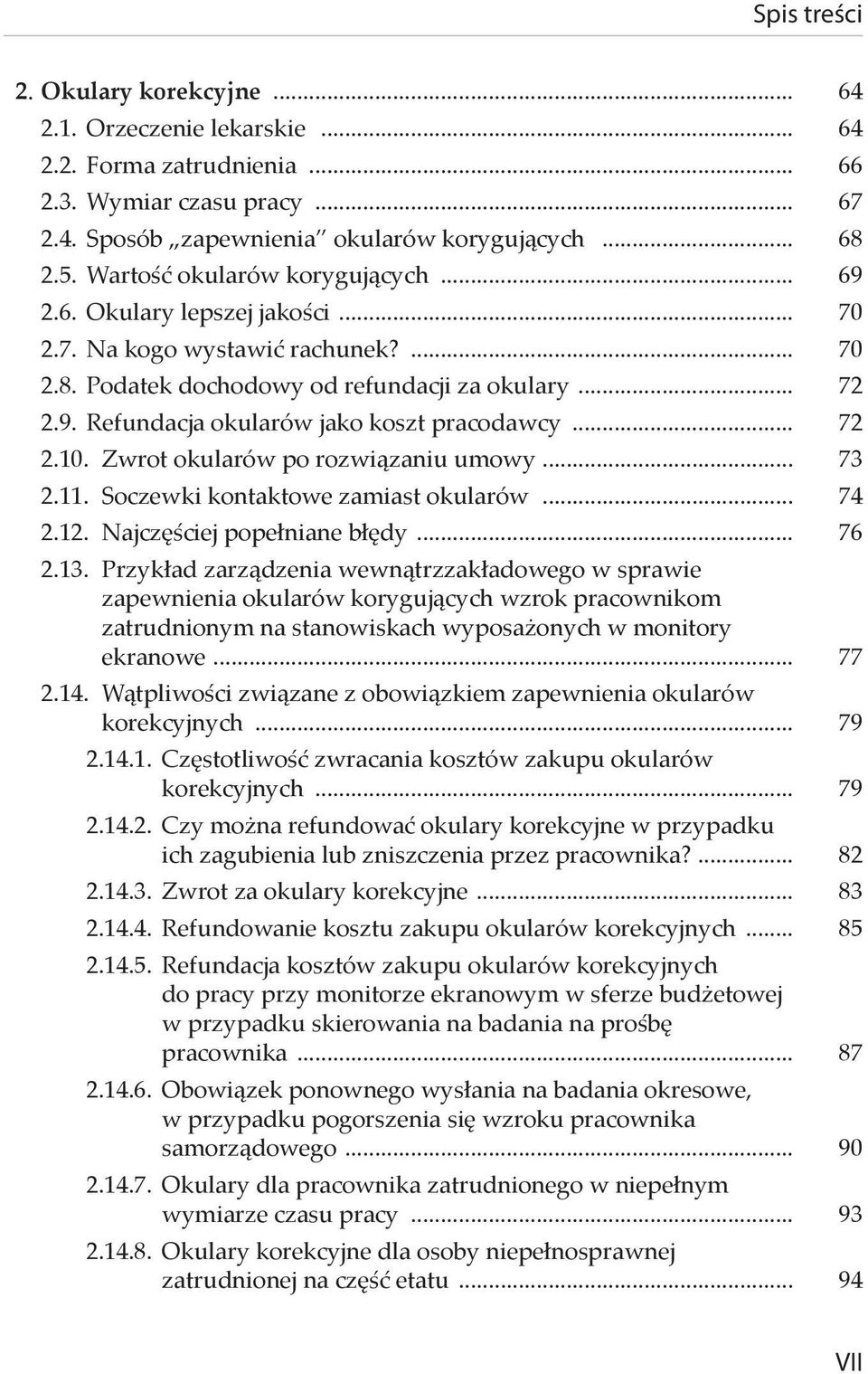 .. 72 2.10. Zwrot okularów po rozwiązaniu umowy... 73 2.11. Soczewki kontaktowe zamiast okularów... 74 2.12. Najczęściej popełniane błędy... 76 2.13.