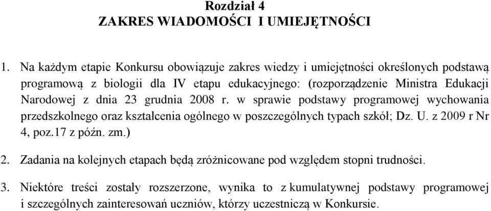 Edukacji Narodowej z dnia 23 grudnia 2008 r. w sprawie podstawy programowej wychowania przedszkolnego oraz kształcenia ogólnego w poszczególnych typach szkół; Dz.