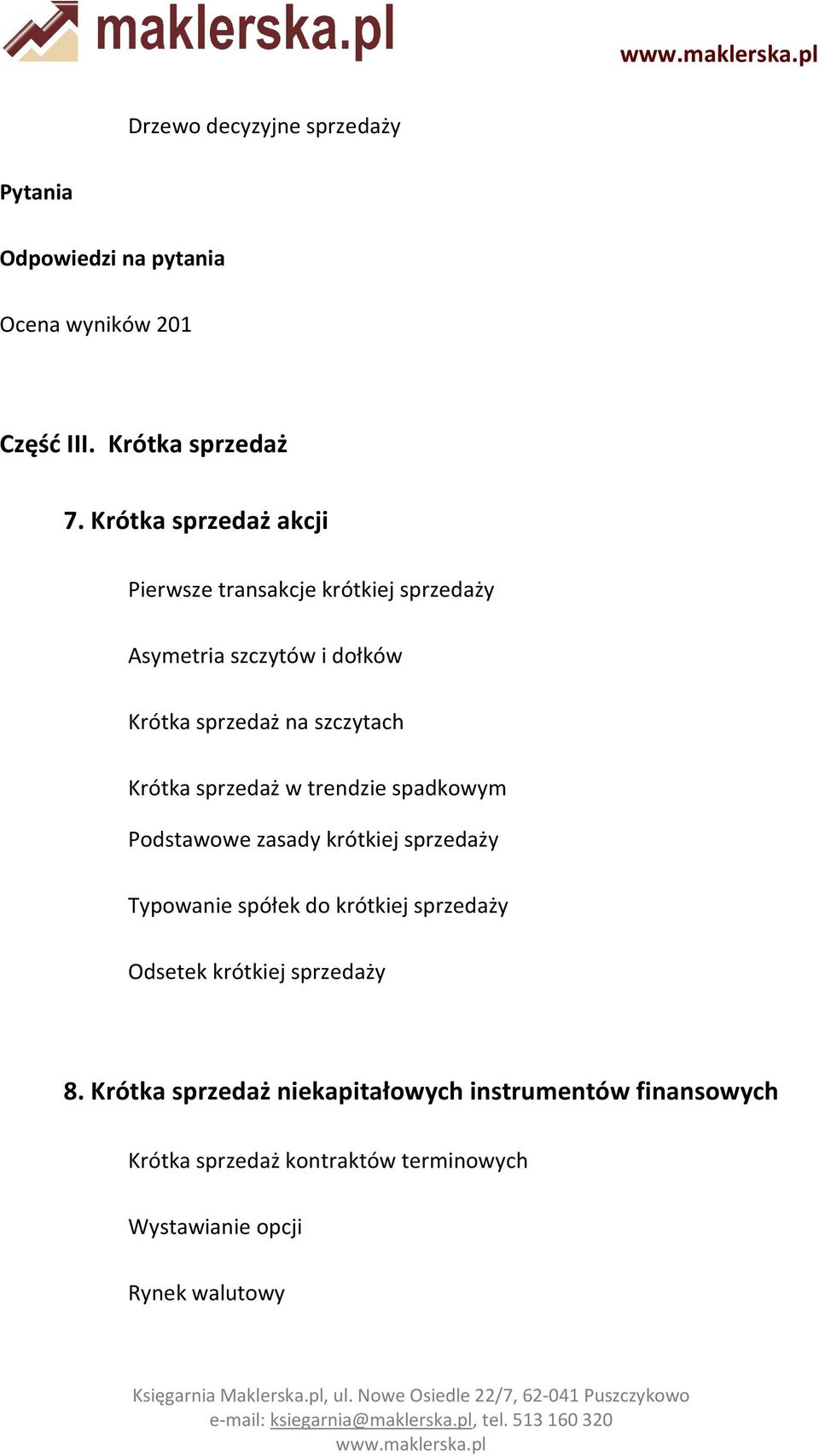 Krótka sprzedaż w trendzie spadkowym Podstawowe zasady krótkiej sprzedaży Typowanie spółek do krótkiej sprzedaży Odsetek