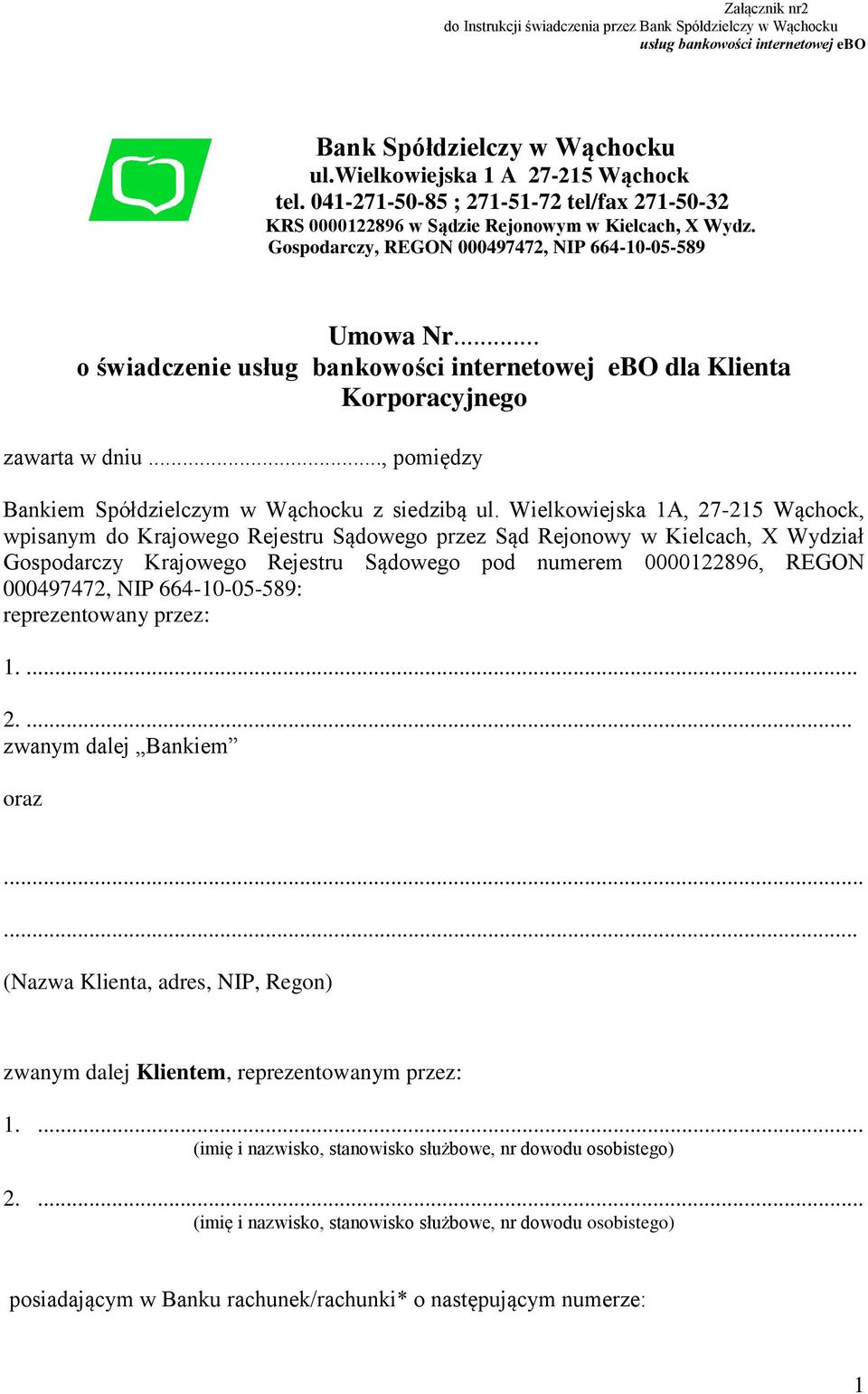 .. o świadczenie usług bankowości internetowej ebo dla Klienta Korporacyjnego zawarta w dniu..., pomiędzy Bankiem Spółdzielczym w Wąchocku z siedzibą ul.