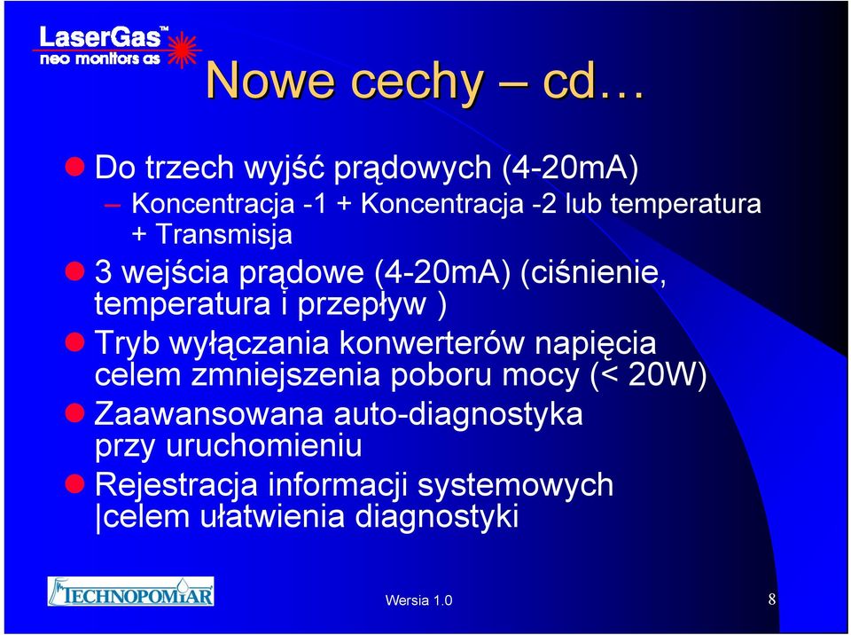 Tryb wyłączania konwerterów napięcia celem zmniejszenia poboru mocy (< 20W) Zaawansowana