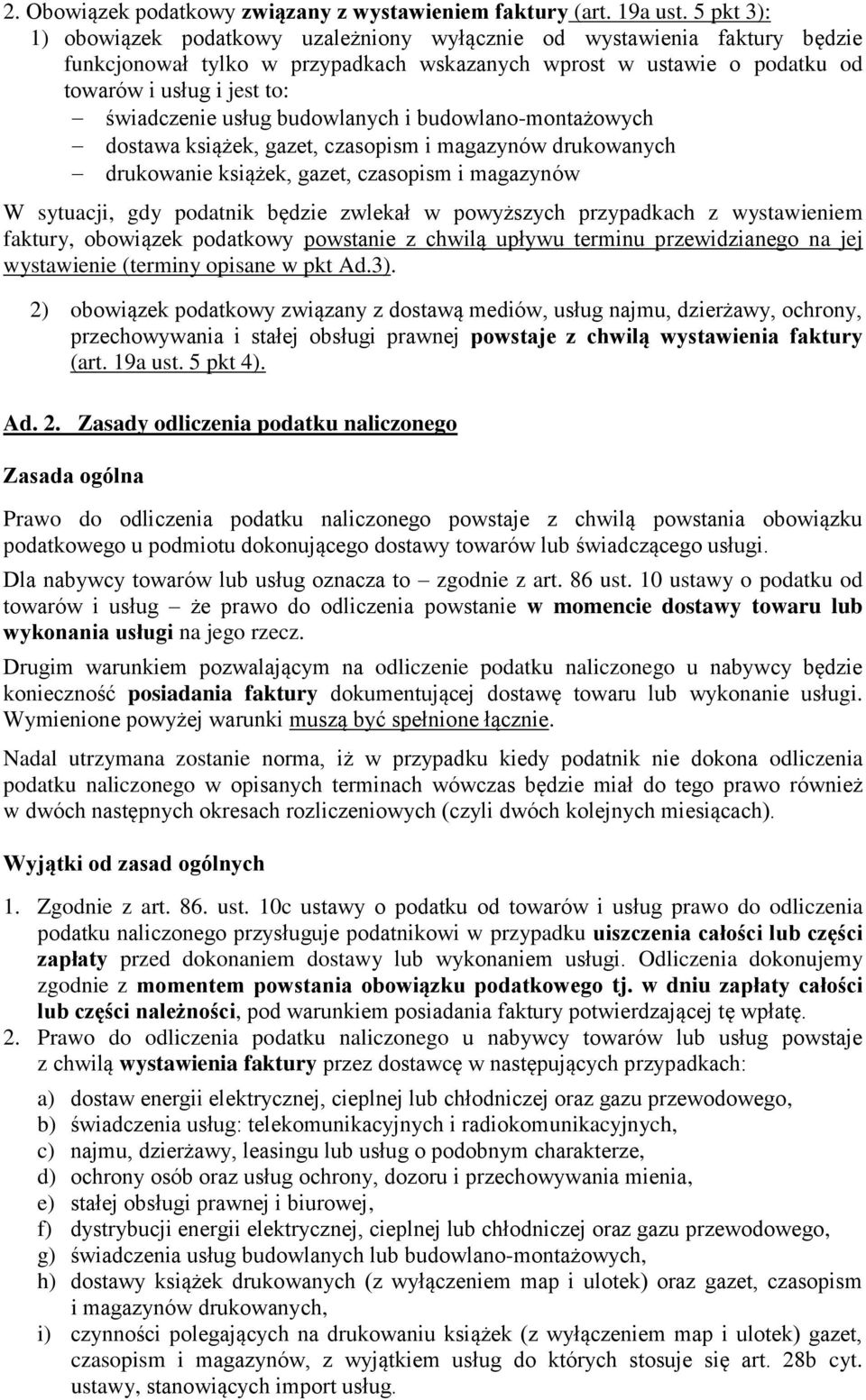 usług budowlanych i budowlano-montażowych dostawa książek, gazet, czasopism i magazynów drukowanych drukowanie książek, gazet, czasopism i magazynów W sytuacji, gdy podatnik będzie zwlekał w