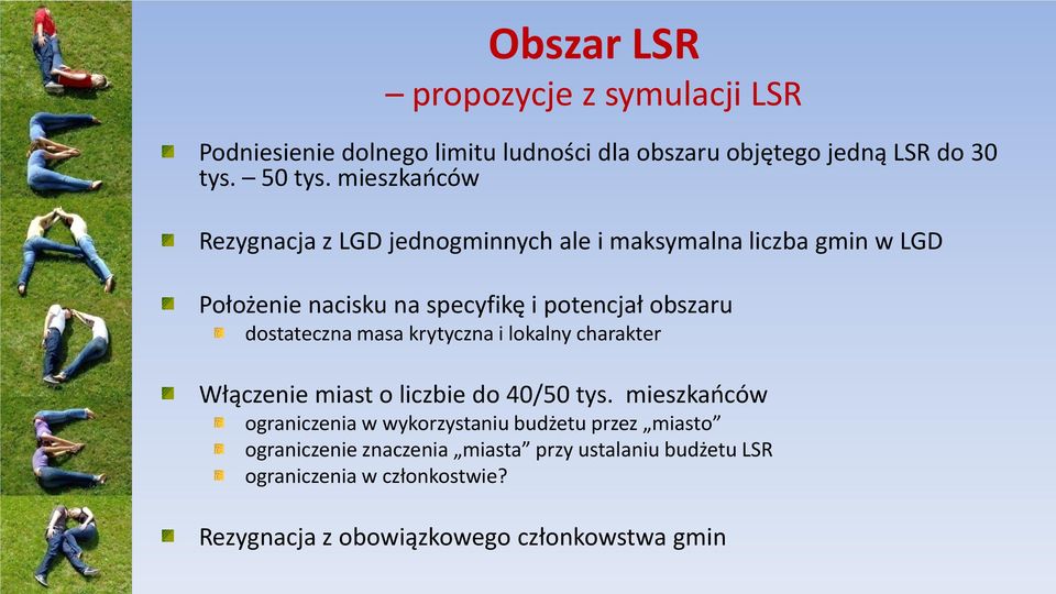 dostateczna masa krytyczna i lokalny charakter Włączenie miast o liczbie do 40/50 tys.