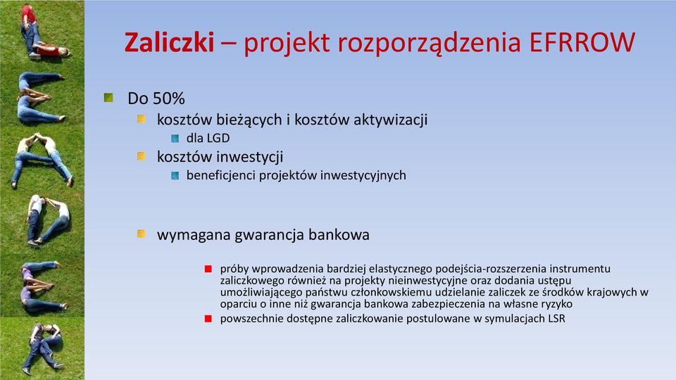 zaliczkowego również na projekty nieinwestycyjne oraz dodania ustępu umożliwiającego paostwu członkowskiemu udzielanie zaliczek ze