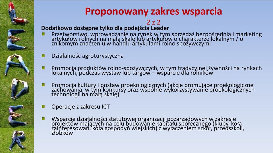 lokalnych, podczas wystaw lub targów wsparcie dla rolników Promocja kultury i postaw proekologicznych (akcje promujące proekologiczne zachowania, w tym konkursy oraz wspólne wykorzystywanie