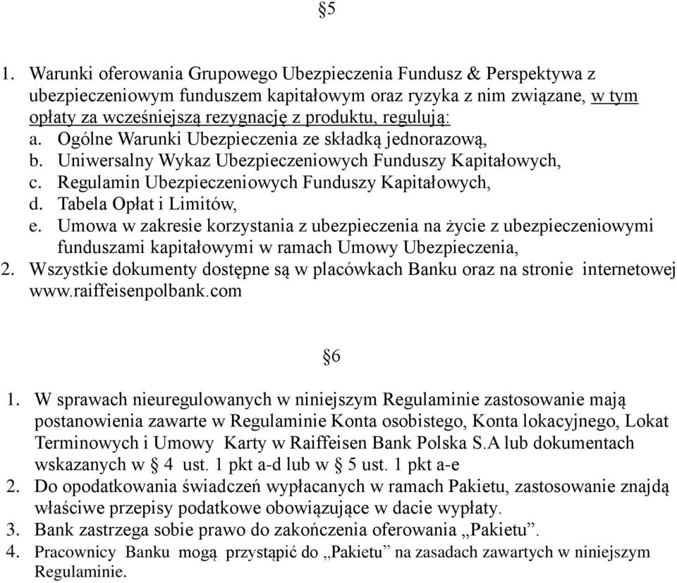 Tabela Opłat i Limitów, e. Umowa w zakresie korzystania z ubezpieczenia na życie z ubezpieczeniowymi funduszami kapitałowymi w ramach Umowy Ubezpieczenia, 2.