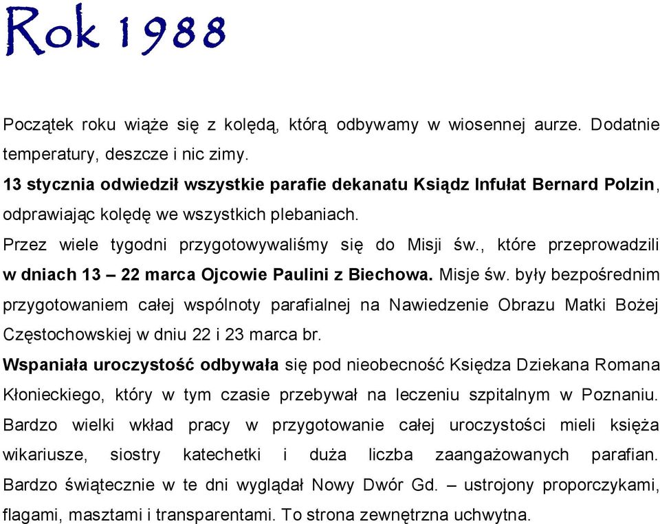 , które przeprowadzili w dniach 13 22 marca Ojcowie Paulini z Biechowa. Misje św.