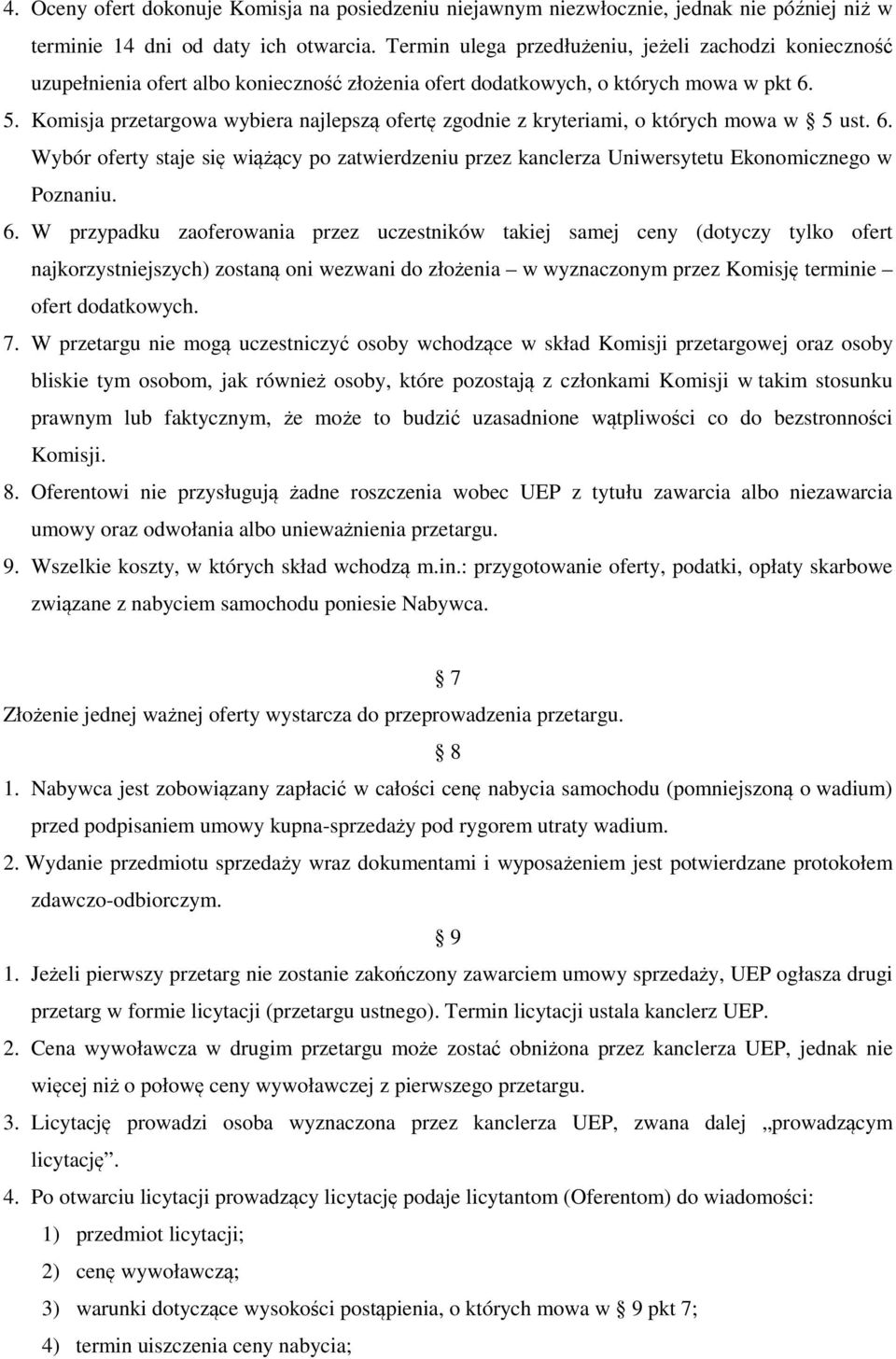 Komisja przetargowa wybiera najlepszą ofertę zgodnie z kryteriami, o których mowa w 5 ust. 6.