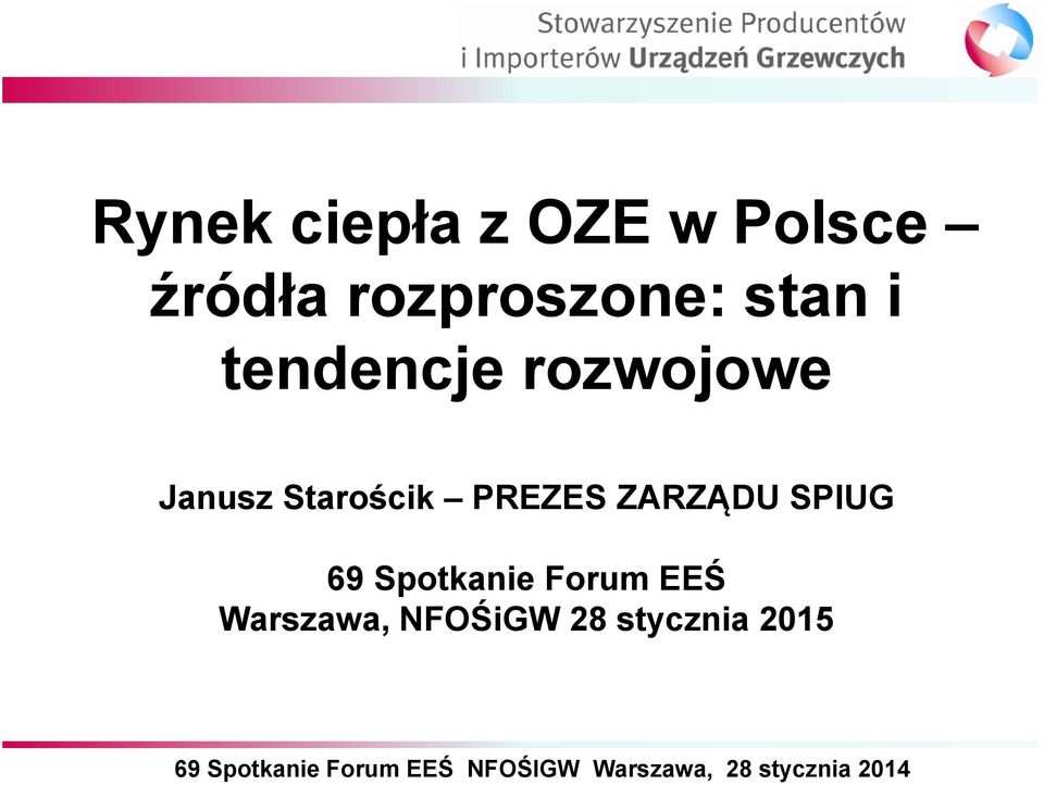 Janusz Starościk PREZES ZARZĄDU SPIUG 69