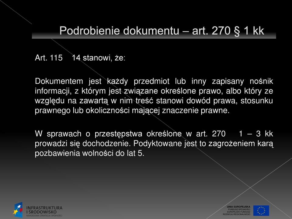 prawa, stosunku prawnego lub okoliczności mającej znaczenie prawne.