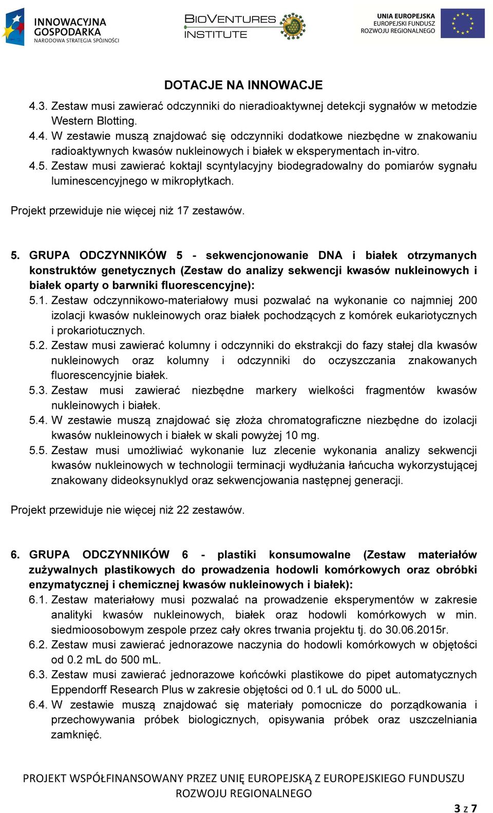 GRUPA ODCZYNNIKÓW 5 - sekwencjonowanie DNA i białek otrzymanych konstruktów genetycznych (Zestaw do analizy sekwencji kwasów nukleinowych i białek oparty o barwniki fluorescencyjne): 5.1.