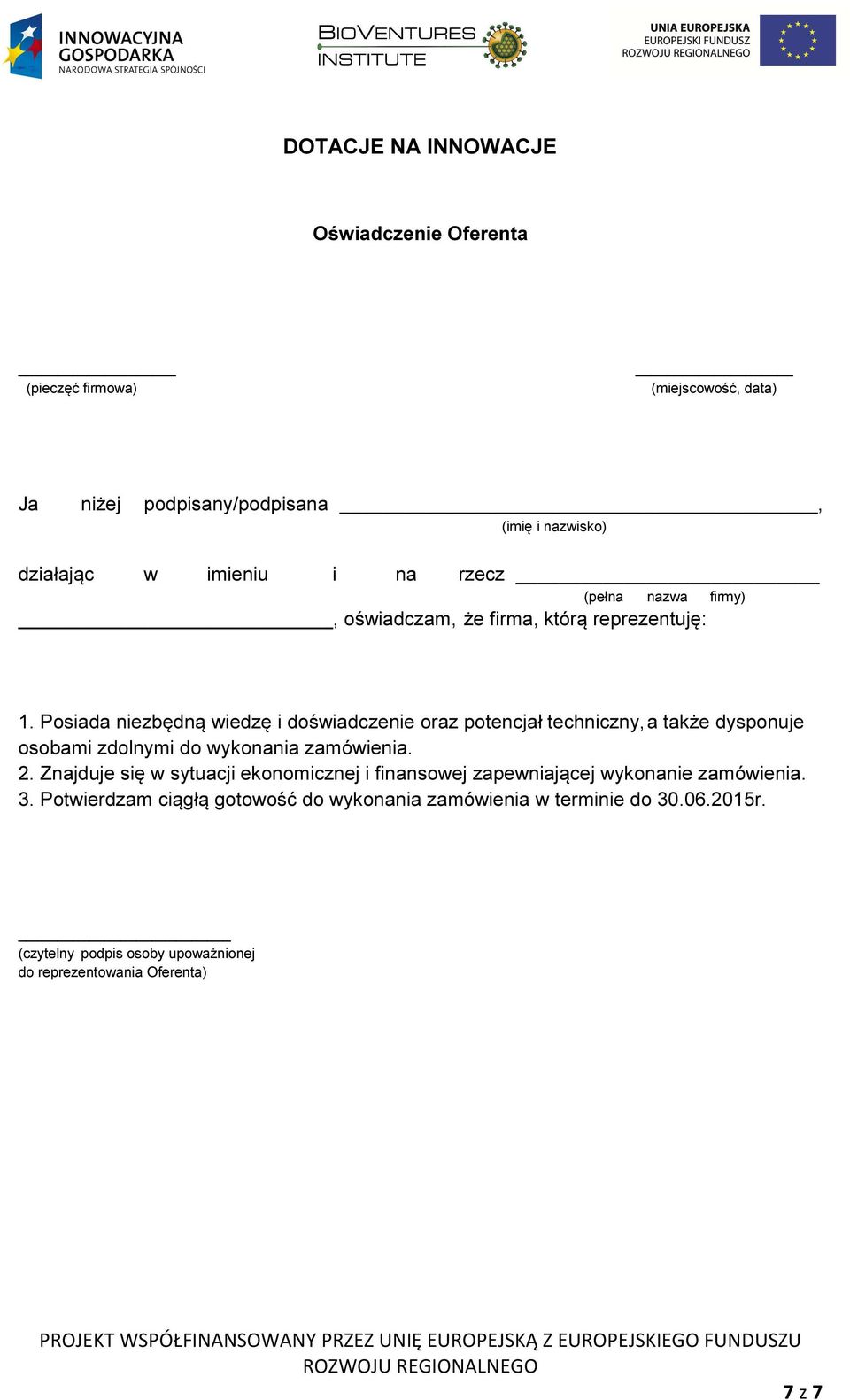 Posiada niezbędną wiedzę i doświadczenie oraz potencjał techniczny, a także dysponuje osobami zdolnymi do wykonania zamówienia. 2.