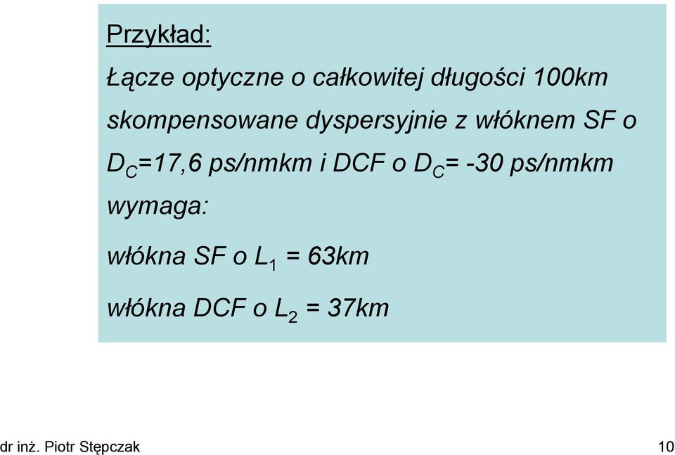 ps/nmkm i DCF o D C -30 ps/nmkm wymaga: włókna SF o