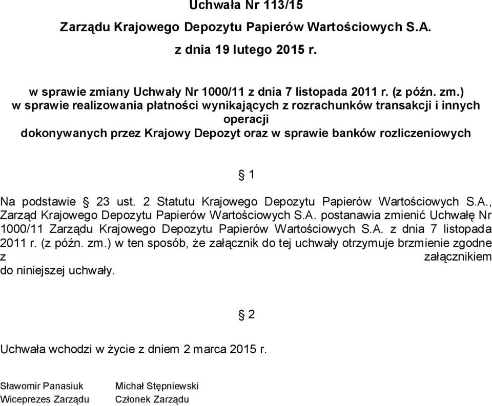 ) w sprawie realizowania płatności wynikających z rozrachunków transakcji i innych operacji dokonywanych przez Krajowy Depozyt oraz w sprawie banków rozliczeniowych 1 Na podstawie 23 ust.