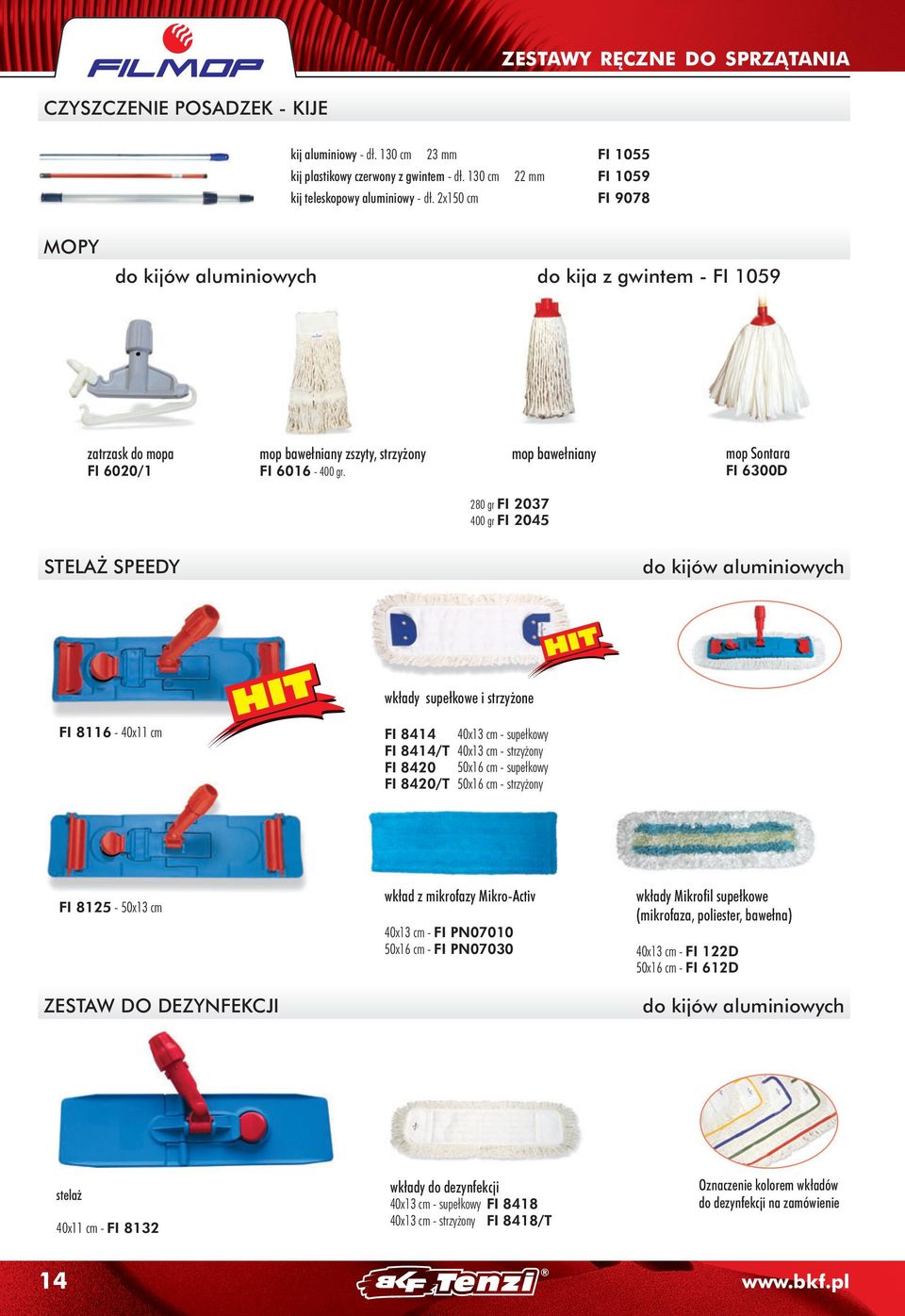 mop bawełniany mop Sontara FI 600D 80 gr FI 07 400 gr FI 045 STELAŻ SPEEDY do kijów aluminiowych FI 8116-40x11 cm HIT wkłady supełkowe i strzyżone FI 8414 40x1 cm - supełkowy FI 8414/T 40x1 cm -