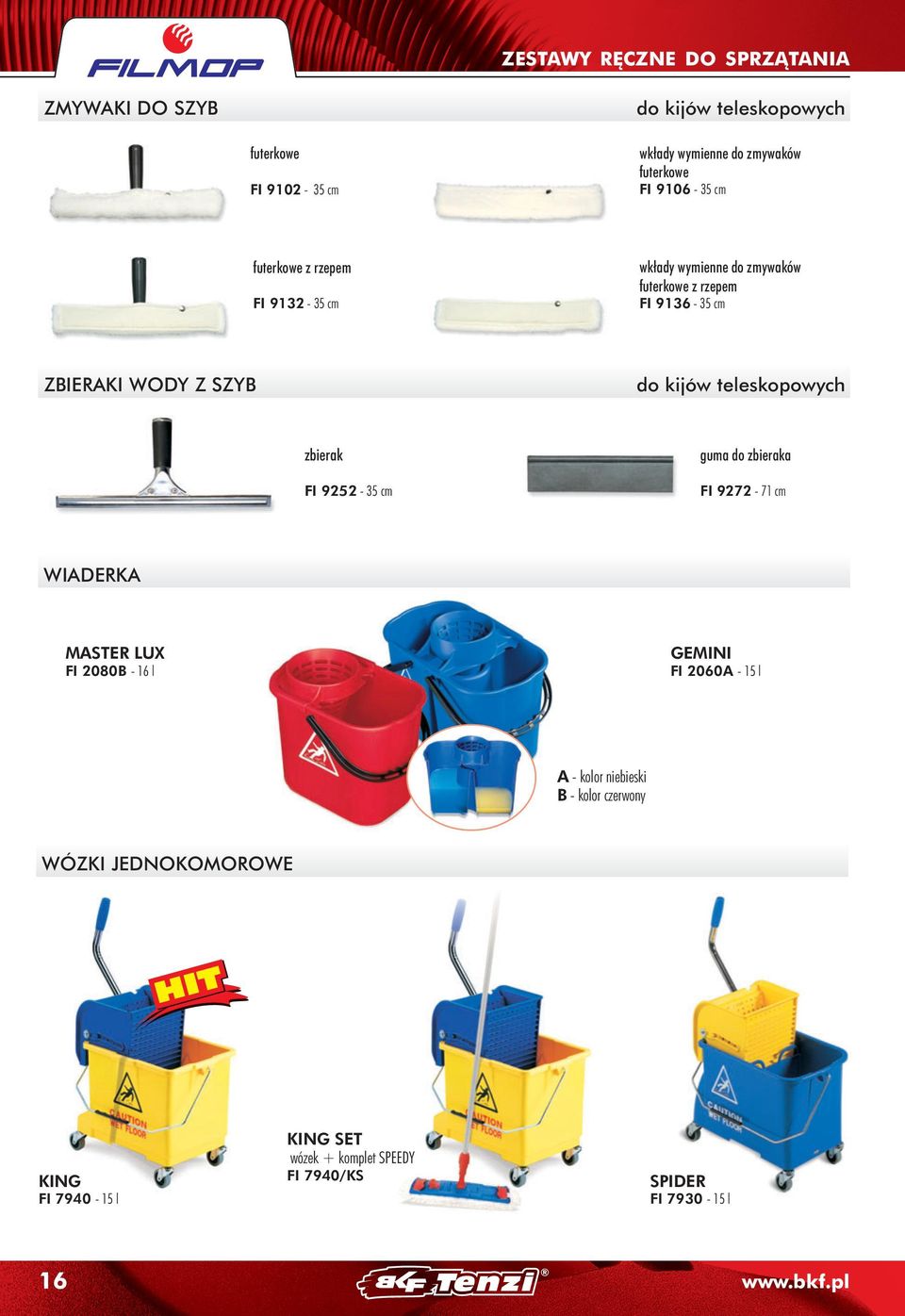 teleskopowych zbierak FI 95-5 cm guma do zbieraka FI 97-71 cm WIADERKA MASTER LUX FI 080B - 16 l GEMINI FI 060A - 15 l A - kolor