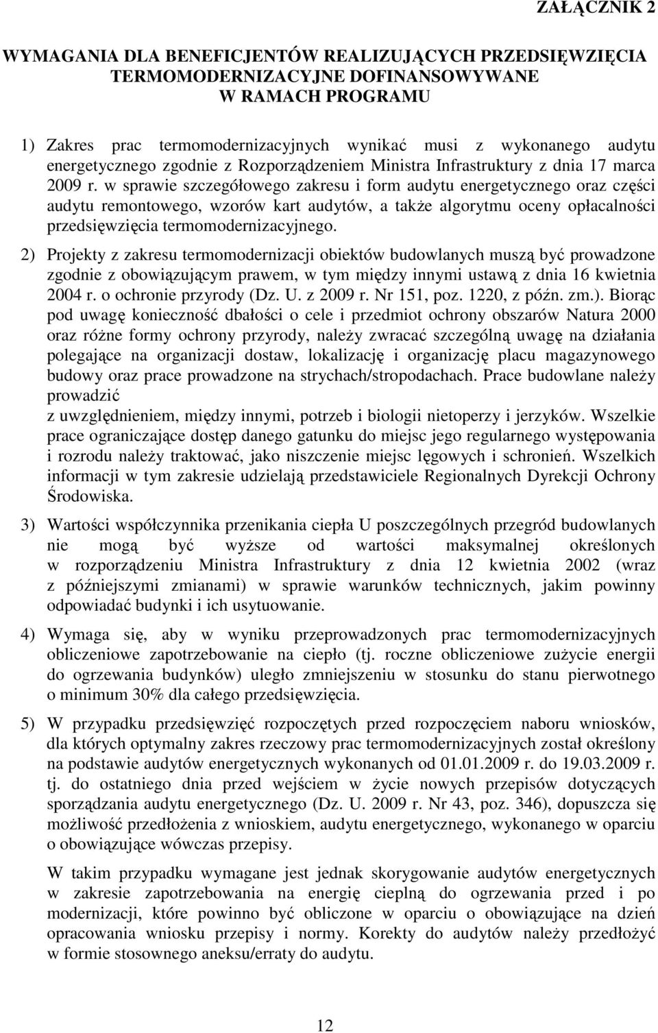 w sprawie szczegółowego zakresu i form audytu energetycznego oraz części audytu remontowego, wzorów kart audytów, a także algorytmu oceny opłacalności przedsięwzięcia termomodernizacyjnego.