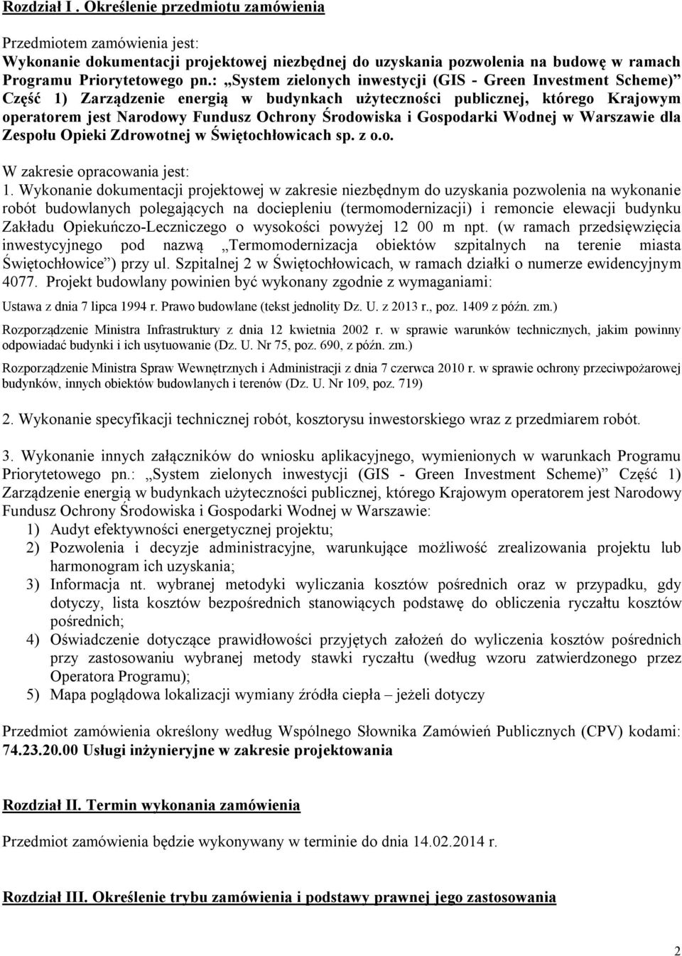 Gospodarki Wodnej w Warszawie dla Zespołu Opieki Zdrowotnej w Świętochłowicach sp. z o.o. W zakresie opracowania jest: 1.