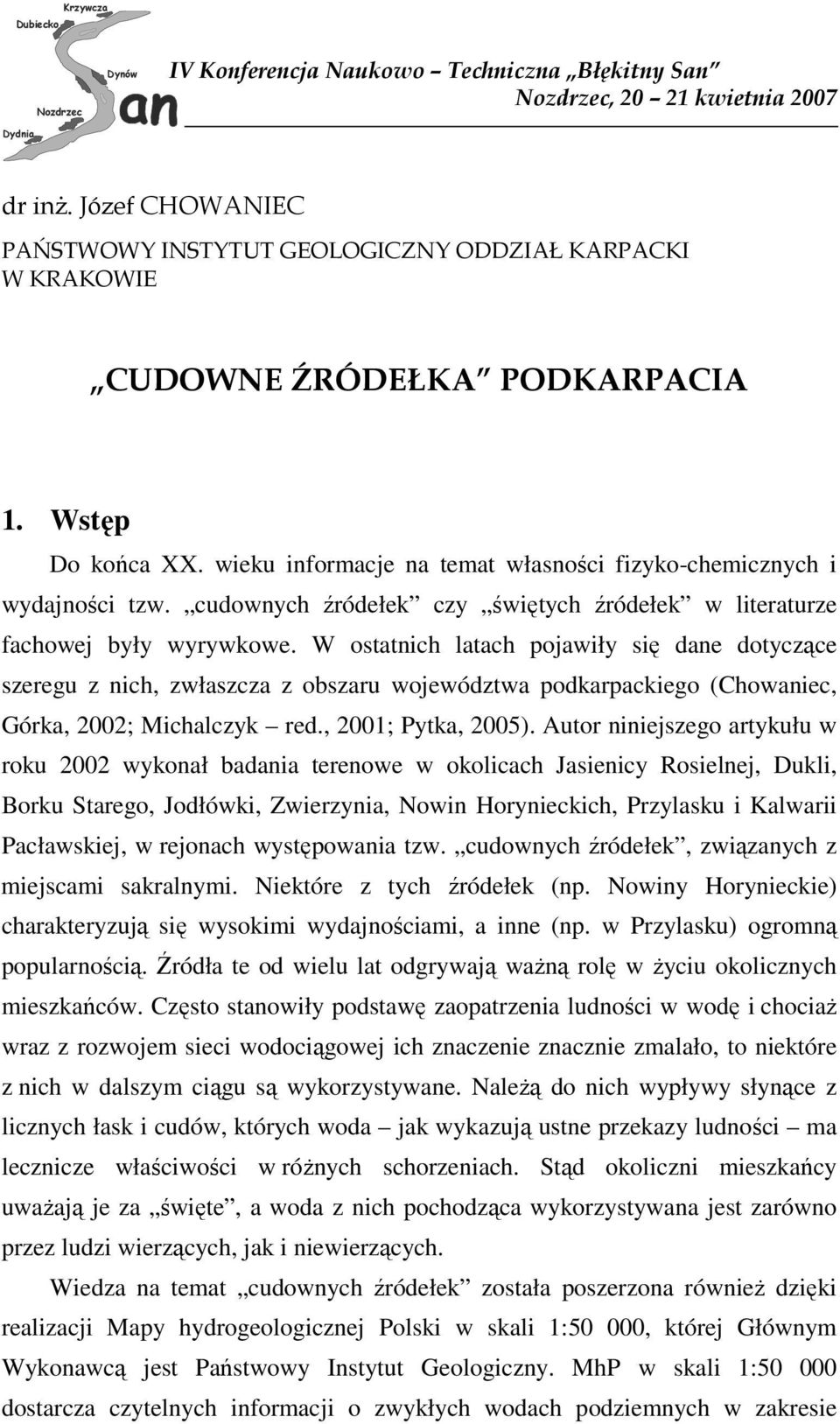 cudownych źródełek czy świętych źródełek w literaturze fachowej były wyrywkowe.