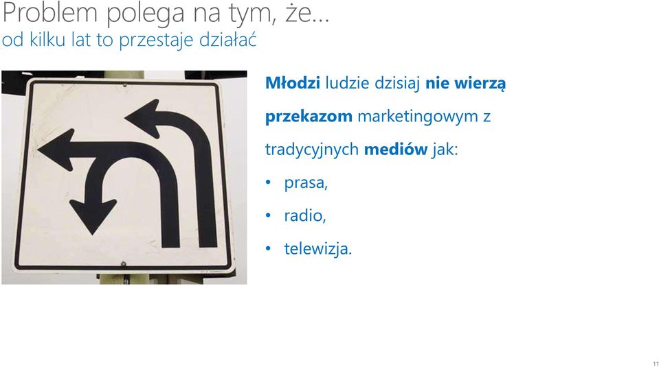 nie wierzą przekazom marketingowym z