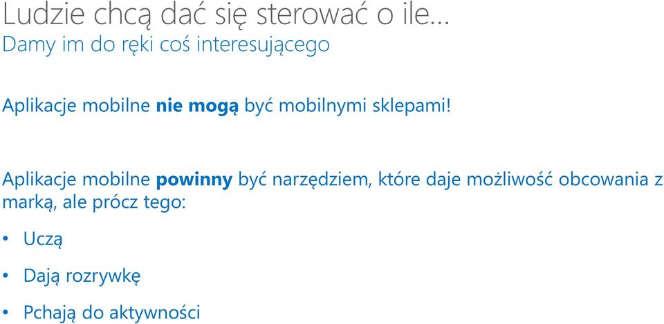 Aplikacje mobilne powinny być narzędziem, które daje możliwość