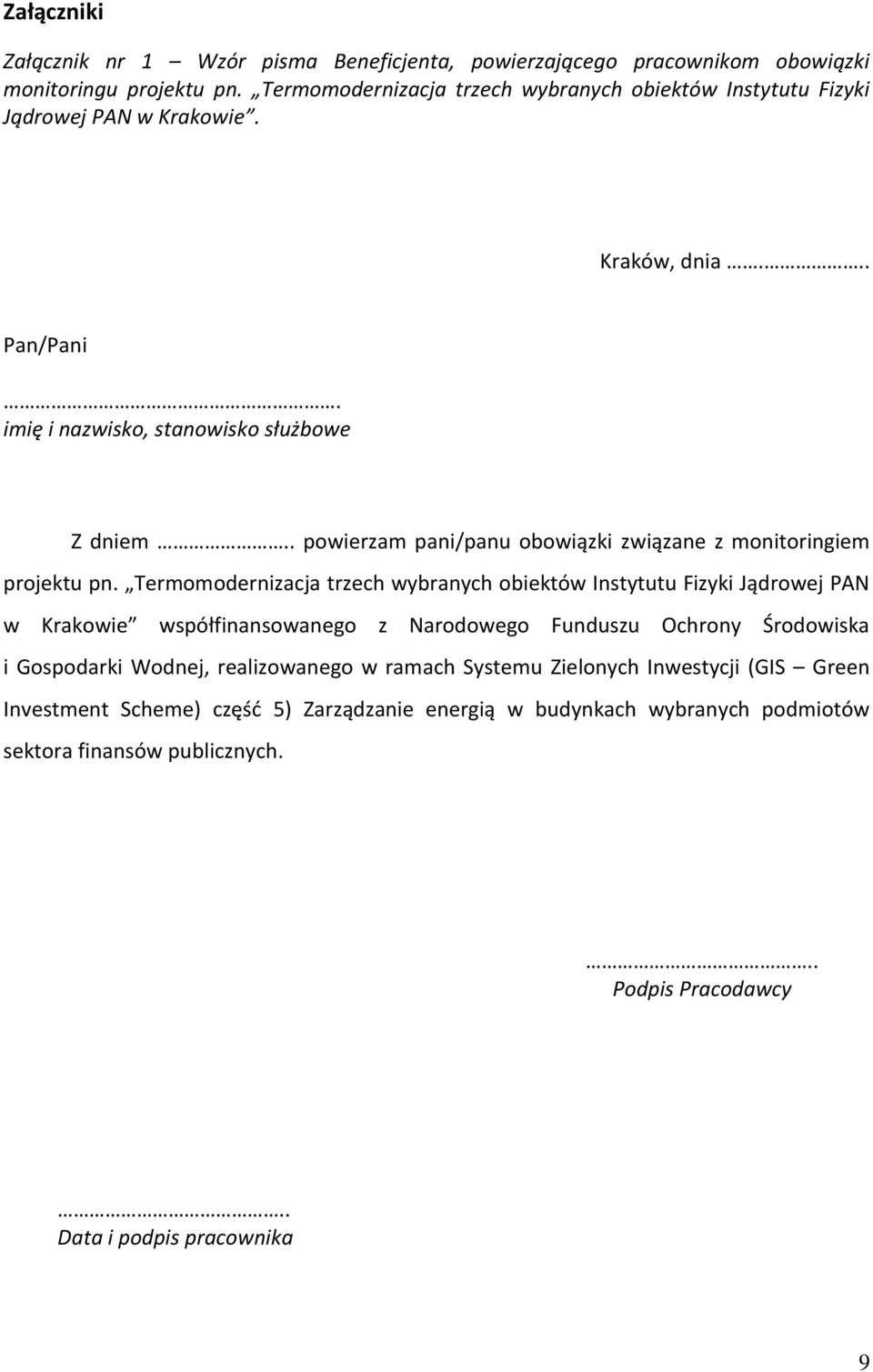 . powierzam pani/panu obowiązki związane z monitoringiem projektu pn.