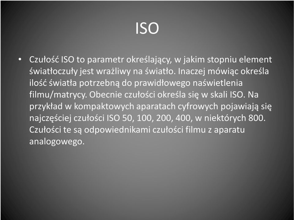 Obecnie czułości określa się w skali ISO.