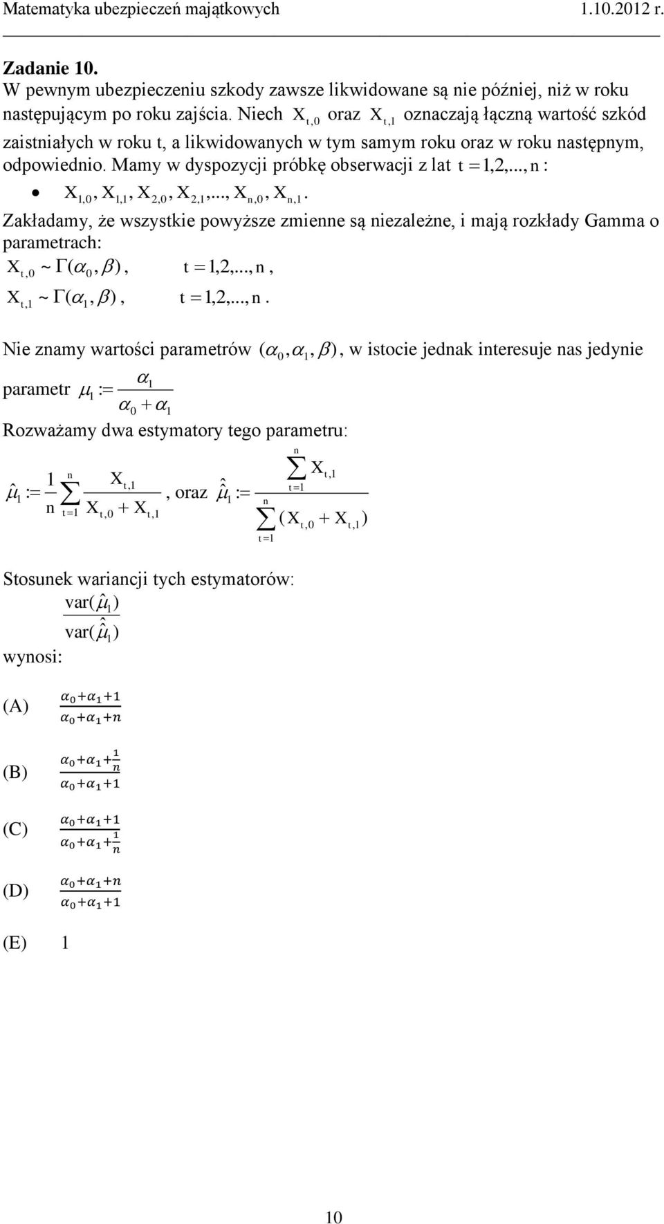 Mamy w dyspozycji próbkę obserwacji z lat t,2,..., n : X X, X, X,..., X n X.