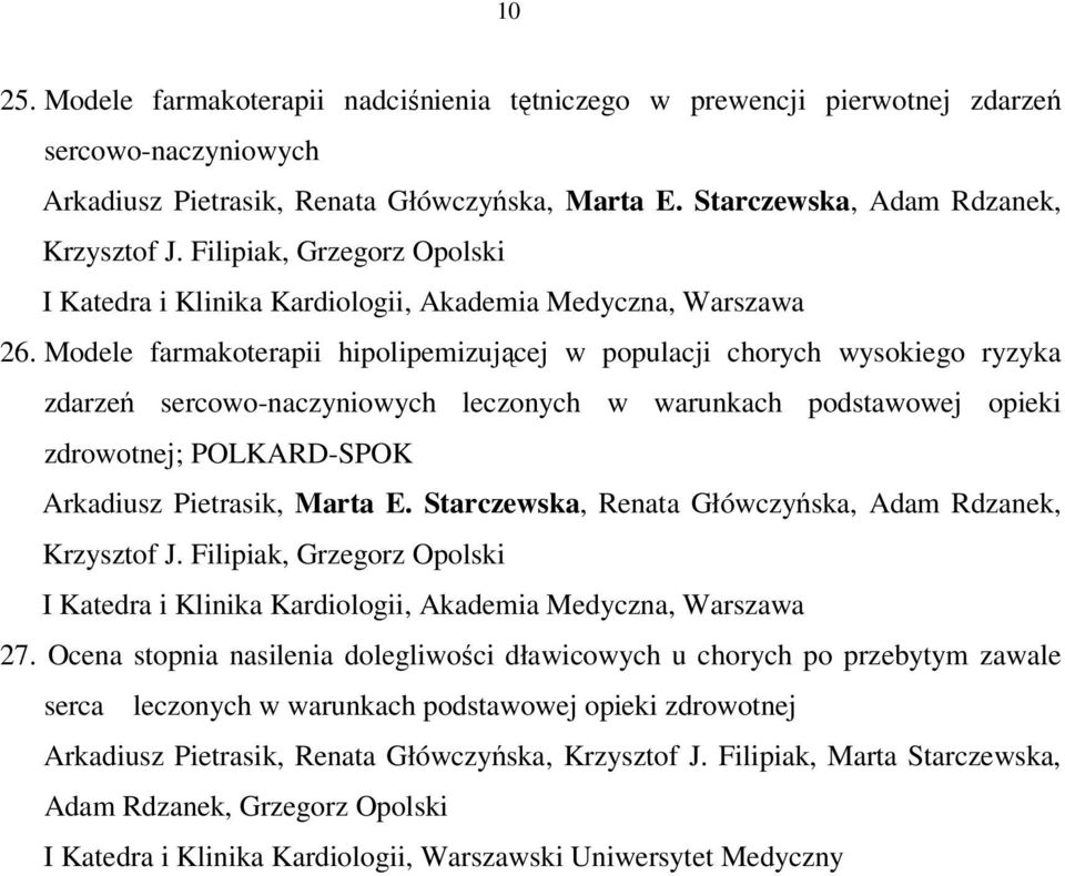 Modele farmakoterapii hipolipemizującej w populacji chorych wysokiego ryzyka zdarzeń sercowo-naczyniowych leczonych w warunkach podstawowej opieki zdrowotnej; POLKARD-SPOK Arkadiusz Pietrasik, Marta