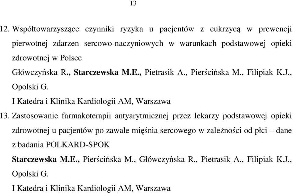 podstawowej opieki zdrowotnej w Polsce Główczyńska R., Starczewska M.E., Pietrasik A., Pierścińska M., Filipiak K.J., 13.