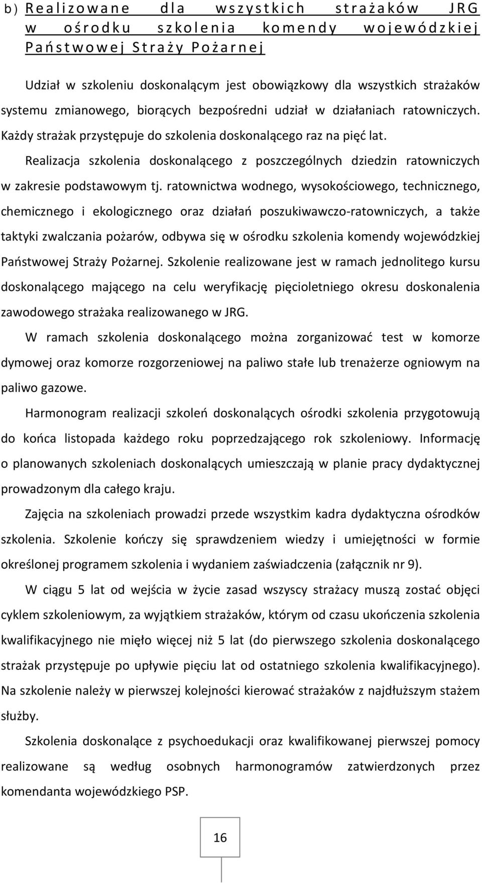 Realizacja szkolenia doskonalącego z poszczególnych dziedzin ratowniczych w zakresie podstawowym tj.