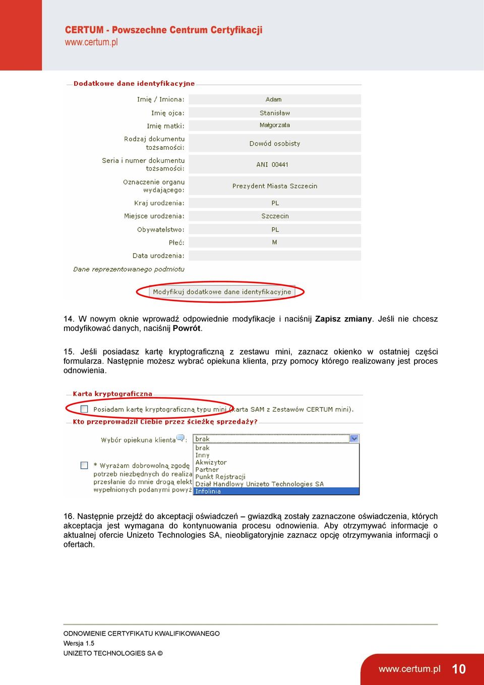 Następnie możesz wybrać opiekuna klienta, przy pomocy którego realizowany jest proces odnowienia. 16.
